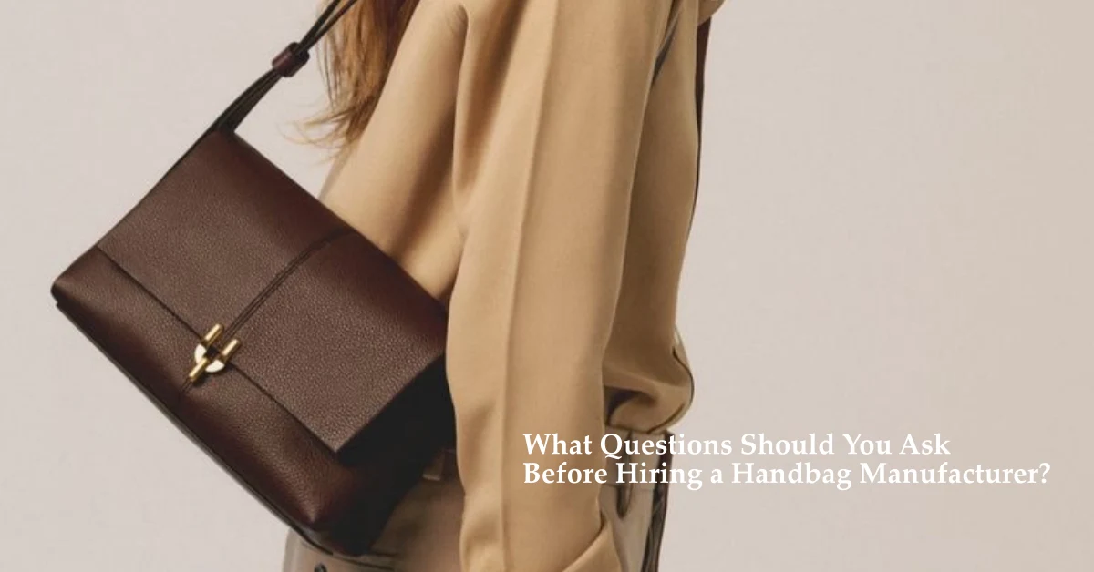 Que perguntas você deve fazer antes de contratar um fabricante de bolsas?