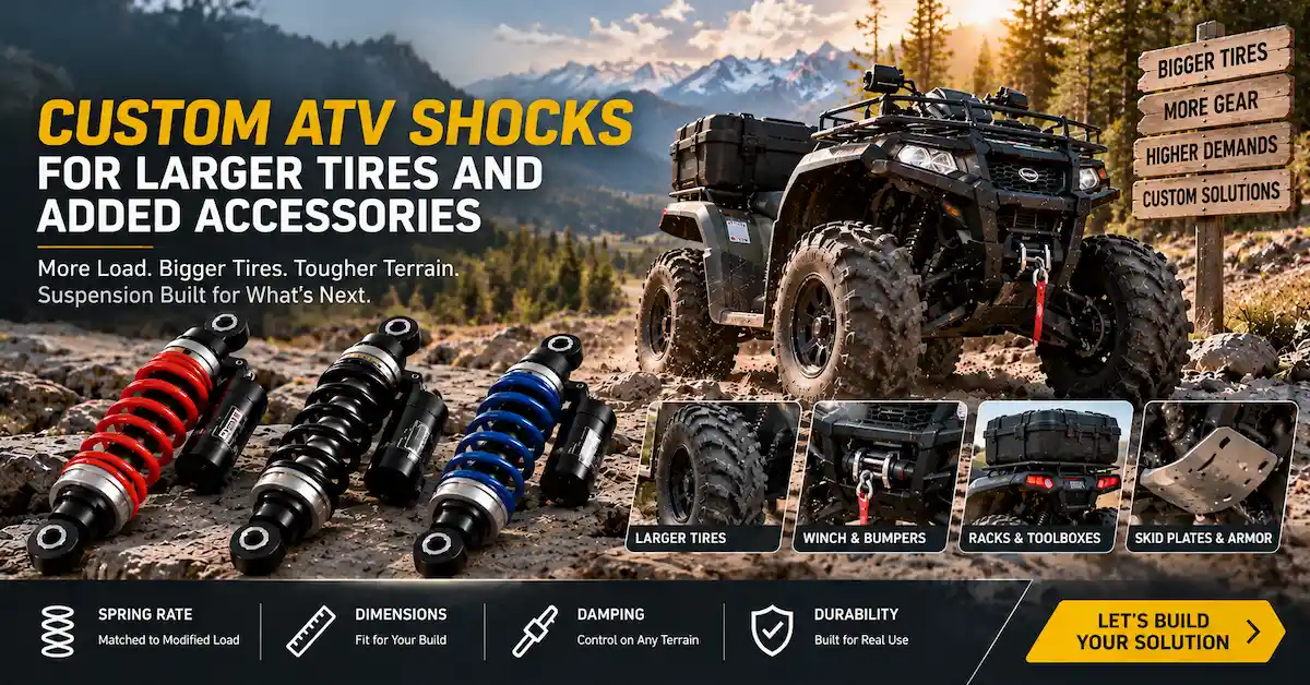 Custom ATV Shocks for Larger Tires and Added Accessories: What to Recalculate Before Production